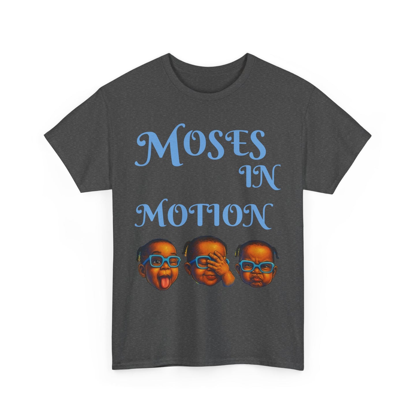 Moses in Motion WOMEN/MEN Tee - Fun Casual Shirt for Everyday Wear, Gifts, Birthdays, Celebrations, Unique Statement Tee
