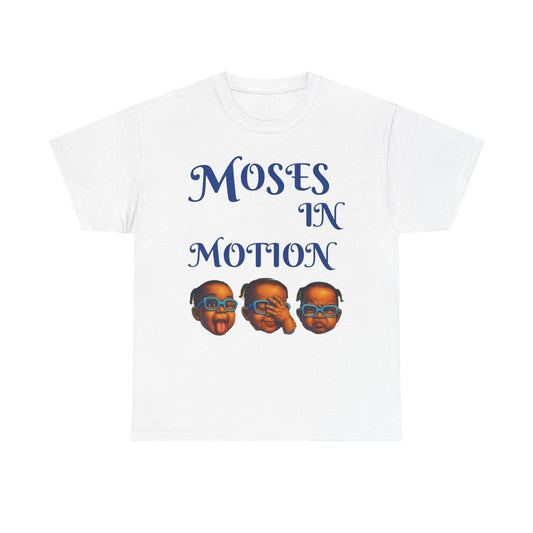 Moses in Motion WOMEN/MEN Tee - Fun Casual Shirt for Everyday Wear, Gifts, Birthdays, Celebrations, Unique Statement Tee